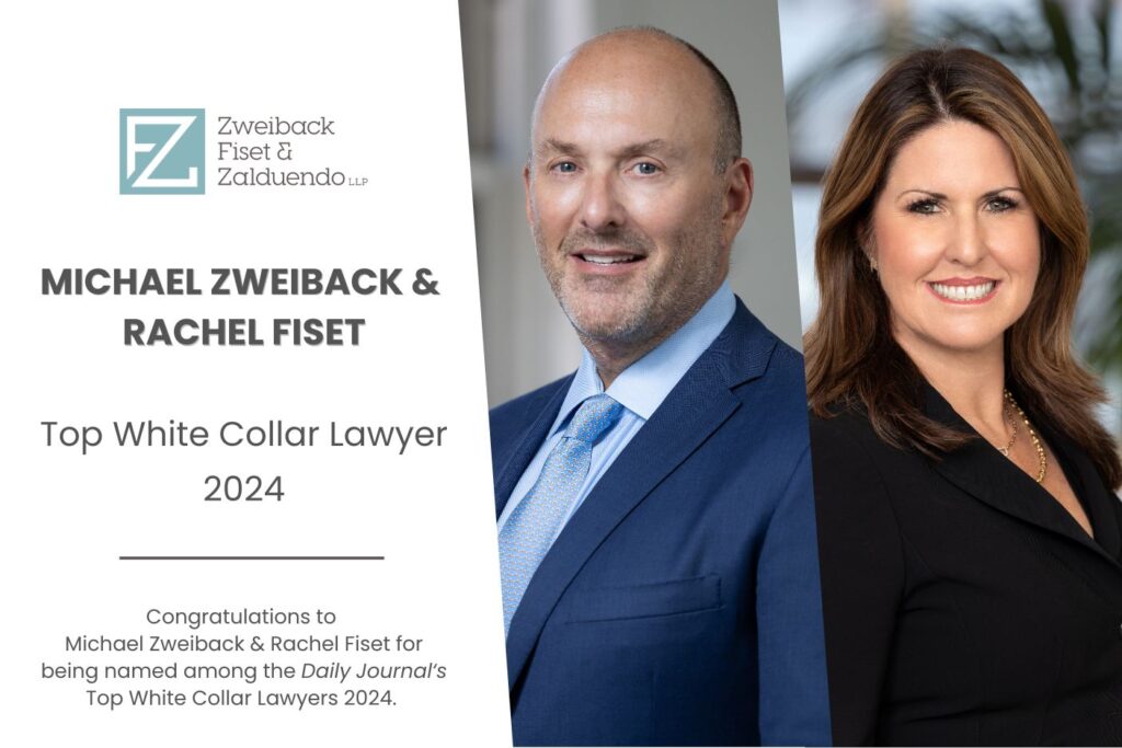 Michael Zweiback & Rachel Fiset Named to Daily Journal's Top White Collar Lawyers 2024